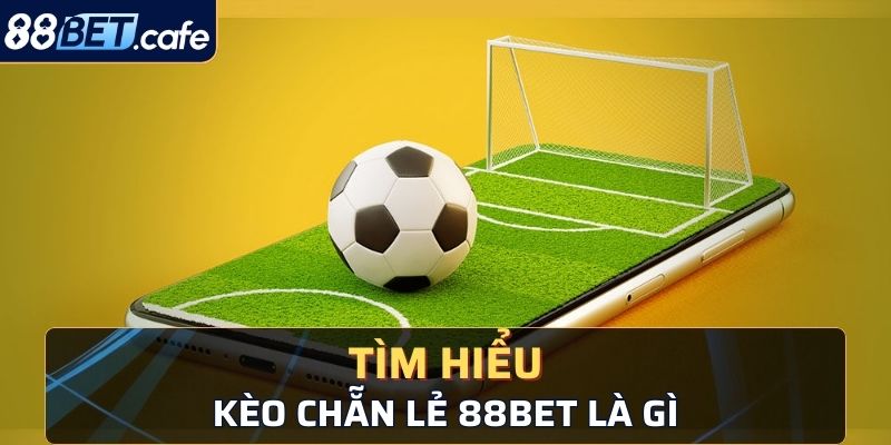 Tìm hiểu sơ lược về kèo chẵn lẻ 88bet là như thế nào