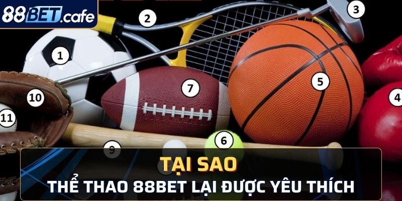 Sảnh cược thể thao tại 88BET luôn được yêu thích