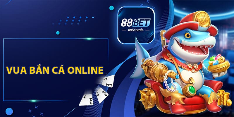 Vua Bắn Cá Online