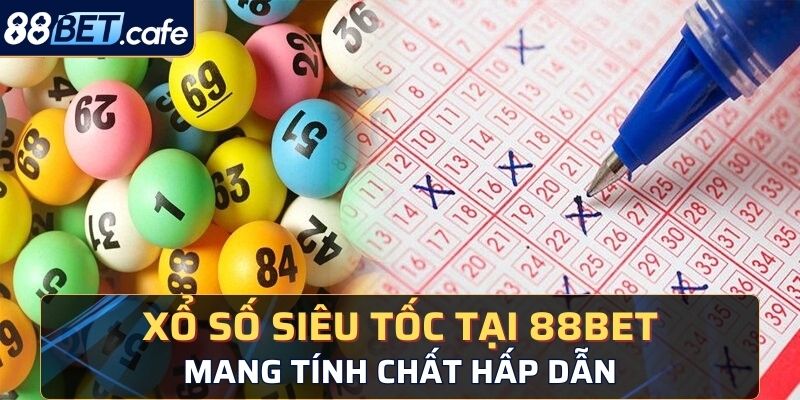 Siêu tốc là cách chơi hấp dẫn thuộc 88BET